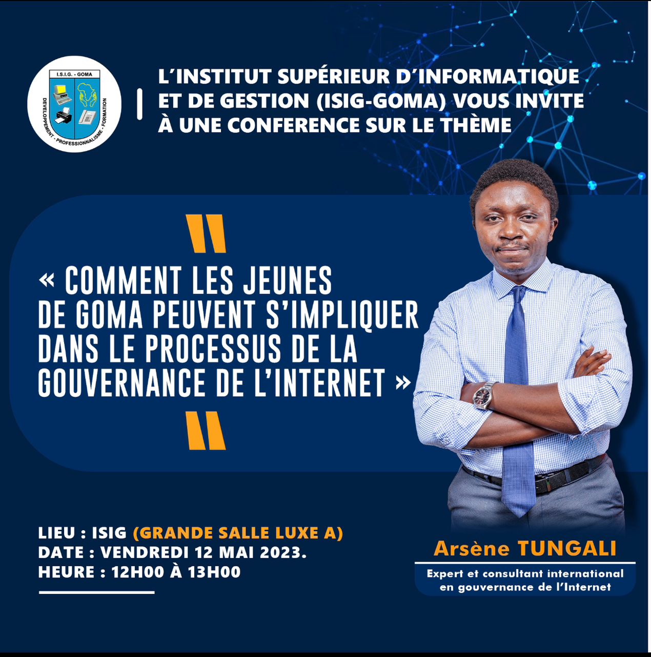 Conférence: « Etudiants et gouvernance de l’Internet » par ARSENE TUNGALI ce Vendredi le 12 Mai 2023